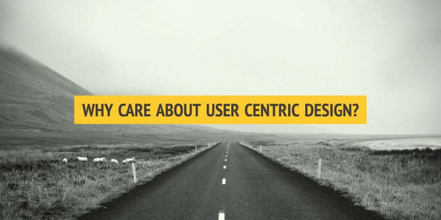 why-care-about-user-centric-design